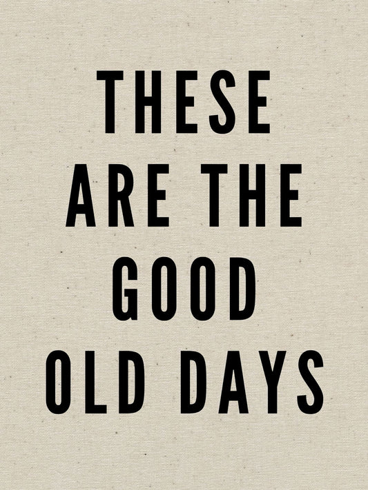 Good Old Days